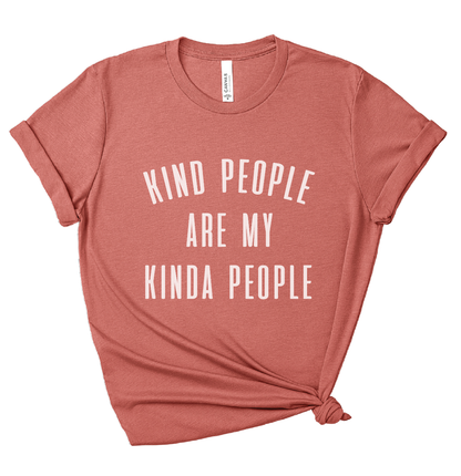Kind People Are My Kinda People – Heather Clay T-Shirt | Positive Message Tee