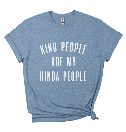 Kind People Are My Kinda People – Indigo Blue T-Shirt | Positive Message Tee