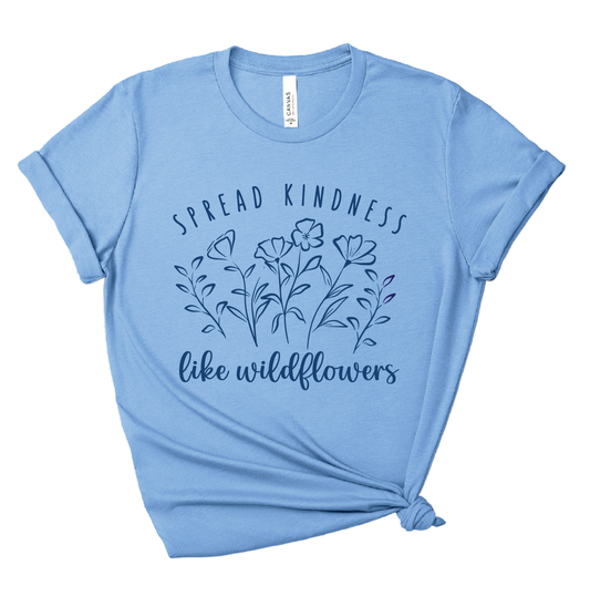 Spread Kindness Like Wildflowers – Heather Carolina Blue T-Shirt | Positive Message Tee