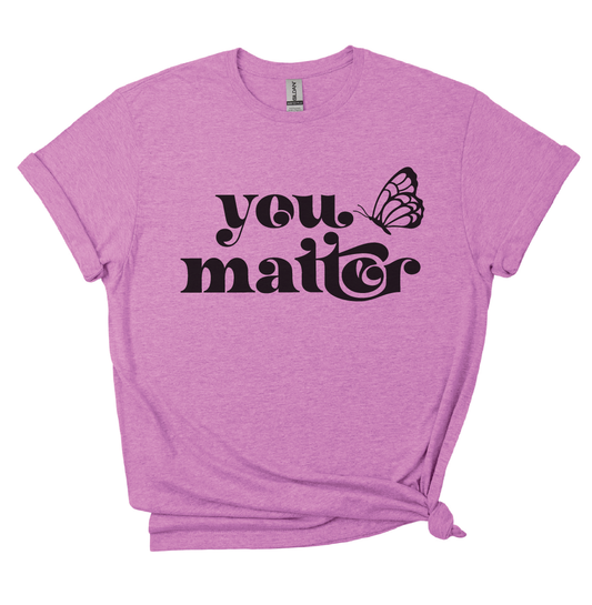 You Matter – Crew Neck T-Shirt in Orchid | Positive Message Tee